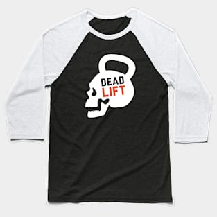 Dead lift Baseball T-Shirt